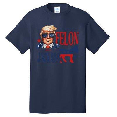 ID Rather Vote For Felon Than A Jackass Tall T-Shirt