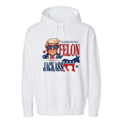 ID Rather Vote For Felon Than A Jackass Garment-Dyed Fleece Hoodie