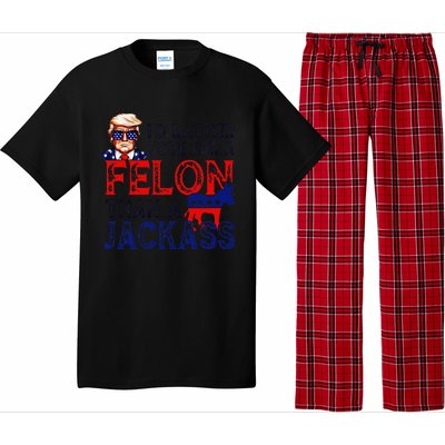 ID Rather Vote For A Felon Than A Jackass Trump Conviction Pajama Set