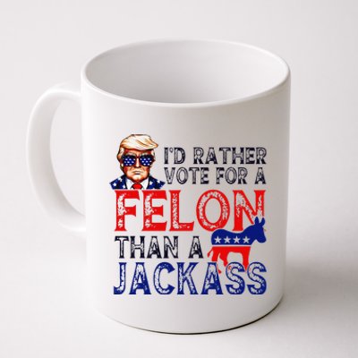 ID Rather Vote For A Felon Than A Jackass Trump Conviction Coffee Mug