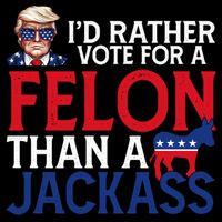 Id Rather Vote For A Felon Than A Jackass Trump America City Backpack