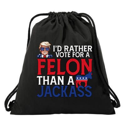 Id Rather Vote For A Felon Than A Jackass Trump America Drawstring Bag