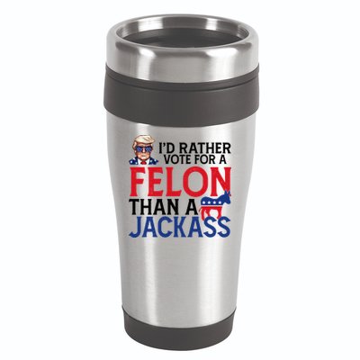 Id Rather Vote For A Felon Than A Jackass Trump America 16oz Travel Tumbler