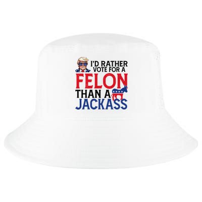 Id Rather Vote For A Felon Than A Jackass Trump America Cool Comfort Performance Bucket Hat