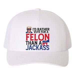 Id Rather Vote For A Felon Than A Jackass Trump America Yupoong Adult 5-Panel Trucker Hat