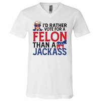 Id Rather Vote For A Felon Than A Jackass Trump America V-Neck T-Shirt