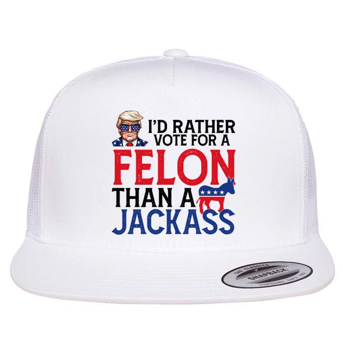 Id Rather Vote For A Felon Than A Jackass Trump America Flatbill Hat