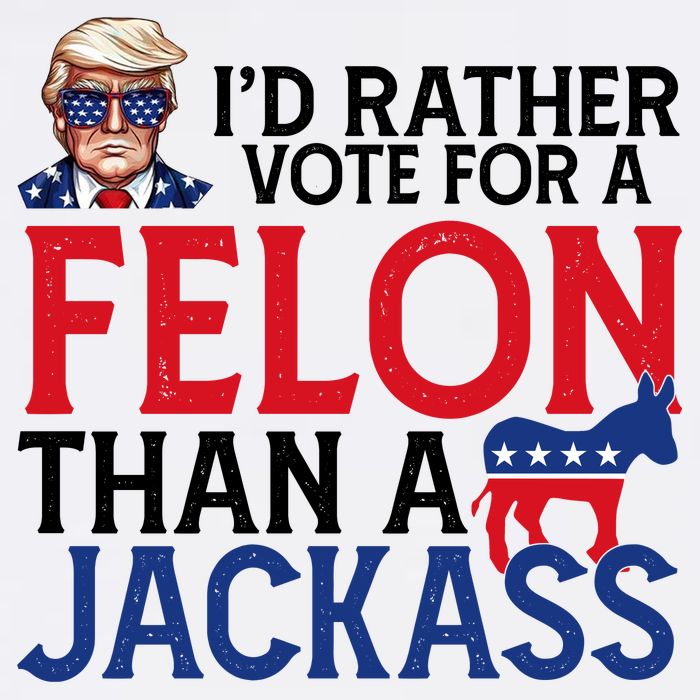 Id Rather Vote For A Felon Than A Jackass Trump America Flatbill Hat