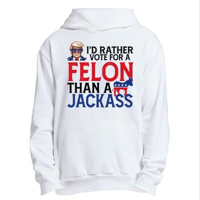 Id Rather Vote For A Felon Than A Jackass Trump America Urban Pullover Hoodie