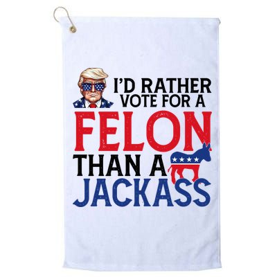 Id Rather Vote For A Felon Than A Jackass Trump America Golf Towel