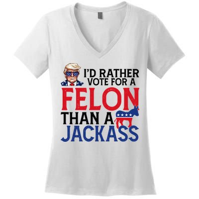 Id Rather Vote For A Felon Than A Jackass Trump America Women's V-Neck T-Shirt