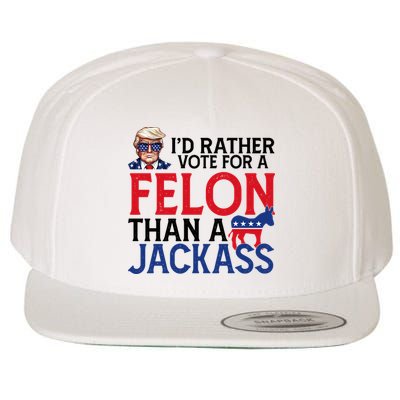 Id Rather Vote For A Felon Than A Jackass Trump America Wool Snapback Cap