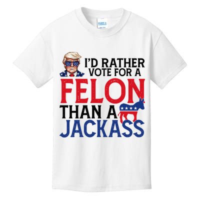 Id Rather Vote For A Felon Than A Jackass Trump America Kids T-Shirt