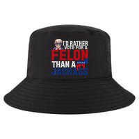 Id Rather Vote For A Felon Than A Jackass Trump 2024 Cool Comfort Performance Bucket Hat