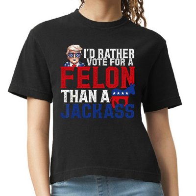 Id Rather Vote For A Felon Than A Jackass Trump 2024 Comfort Colors Boxy T-Shirt