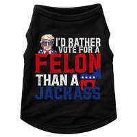 Id Rather Vote For A Felon Than A Jackass Trump 2024 Doggie Tank