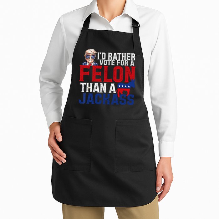 Id Rather Vote For A Felon Than A Jackass Trump 2024 Apron