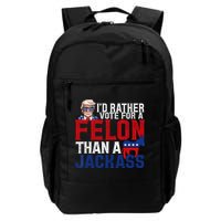 Id Rather Vote For A Felon Than A Jackass Trump 2024 Backpack
