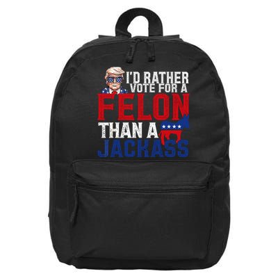 Id Rather Vote For A Felon Than A Jackass Trump 2024 16 in Basic Backpack