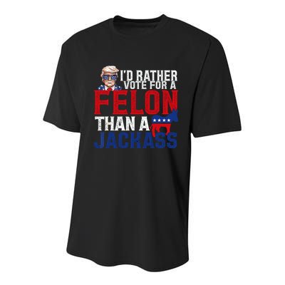 Id Rather Vote For A Felon Than A Jackass Trump 2024 Youth Performance Sprint T-Shirt