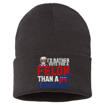 Id Rather Vote For A Felon Than A Jackass Trump 2024 Sustainable Knit Beanie