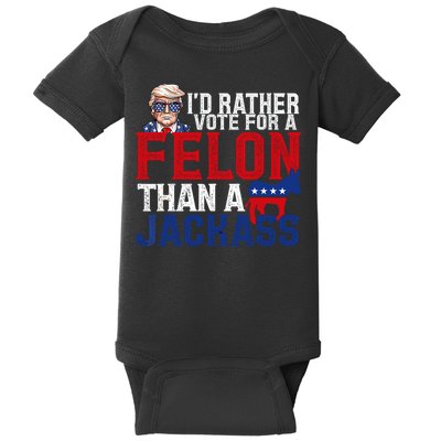 Id Rather Vote For A Felon Than A Jackass Trump 2024 Baby Bodysuit