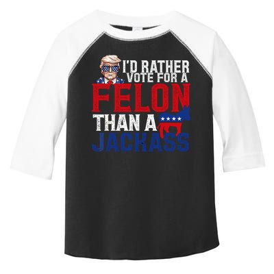 Id Rather Vote For A Felon Than A Jackass Trump 2024 Toddler Fine Jersey T-Shirt