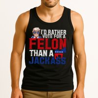 Id Rather Vote For A Felon Than A Jackass Trump 2024 Tank Top