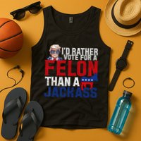Id Rather Vote For A Felon Than A Jackass Trump 2024 Tank Top