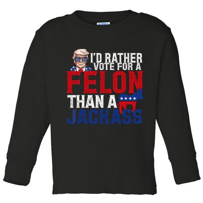 Id Rather Vote For A Felon Than A Jackass Trump 2024 Toddler Long Sleeve Shirt