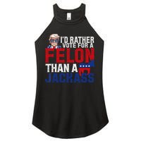 Id Rather Vote For A Felon Than A Jackass Trump 2024 Women's Perfect Tri Rocker Tank