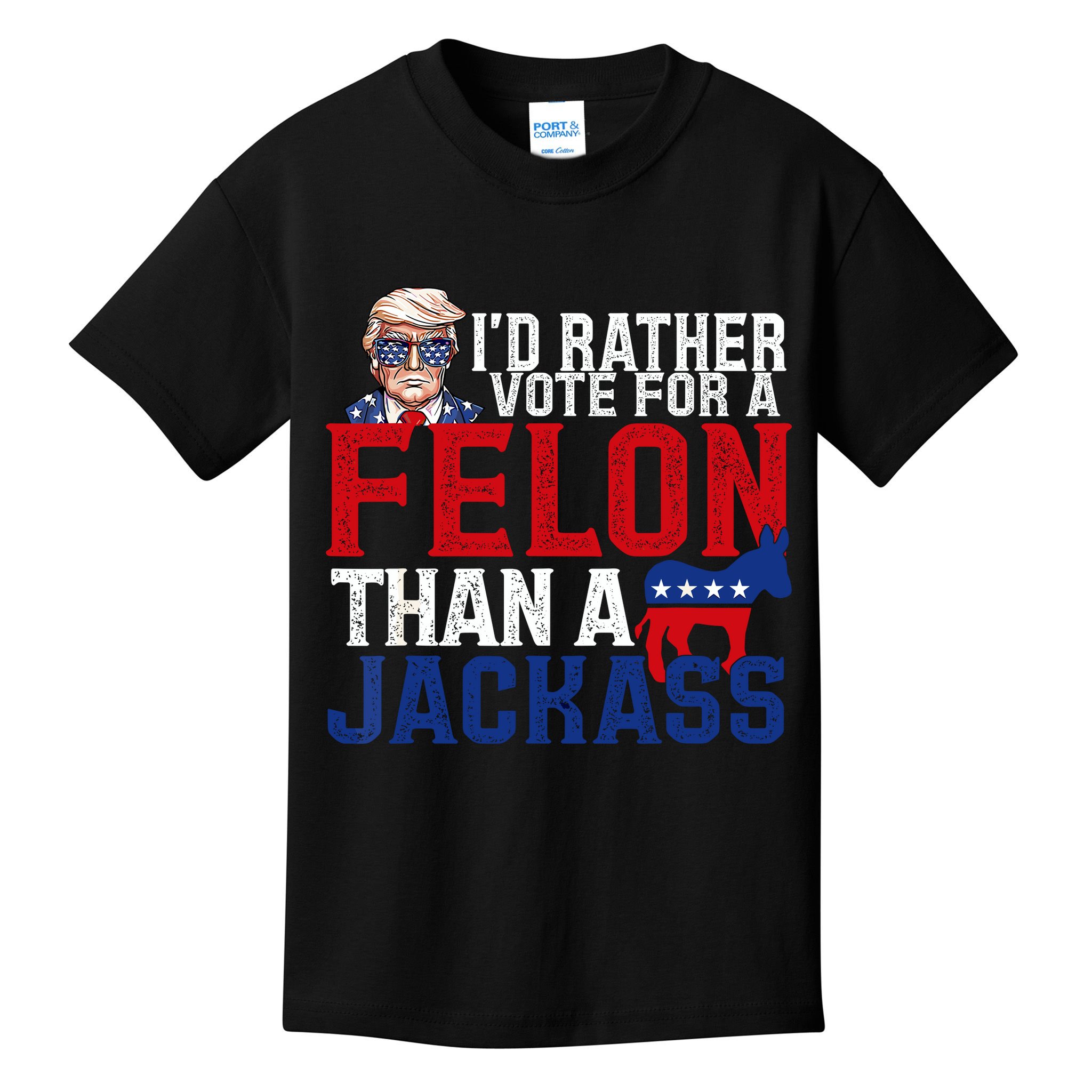 Id Rather Vote For A Felon Than A Jackass Trump 2024 Kids T-Shirt