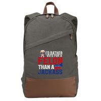 Id Rather Vote For A Felon Than A Jackass Trump 2024 Cotton Canvas Backpack