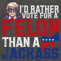 Id Rather Vote For A Felon Than A Jackass Trump 2024 Vector Backpack