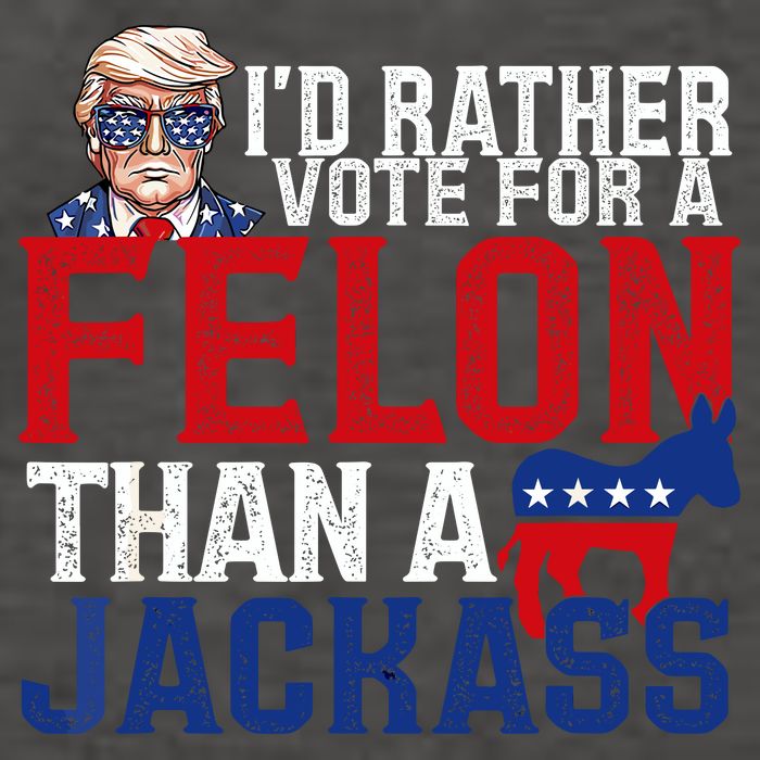 Id Rather Vote For A Felon Than A Jackass Trump 2024 Vector Backpack
