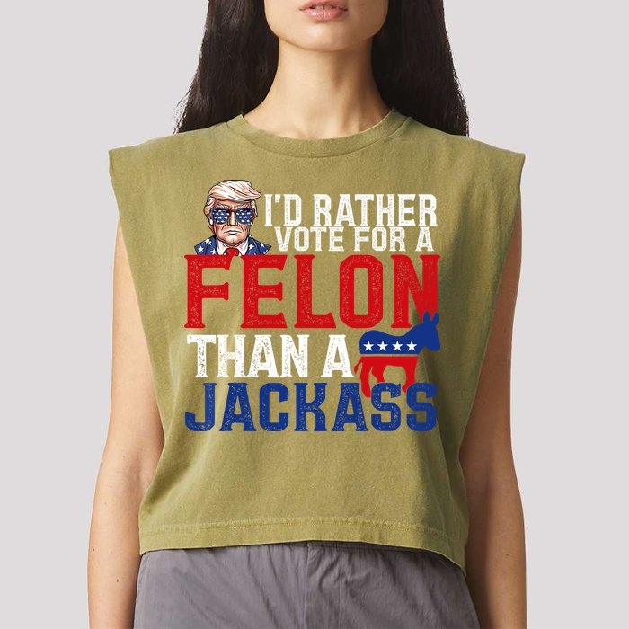 Id Rather Vote For A Felon Than A Jackass Trump 2024 Garment-Dyed Women's Muscle Tee