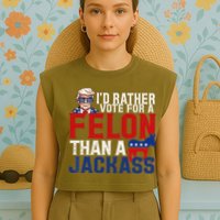 Id Rather Vote For A Felon Than A Jackass Trump 2024 Garment-Dyed Women's Muscle Tee