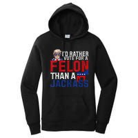 ID Rather Vote For A Felon Than A Jackass Trump Women's Pullover Hoodie