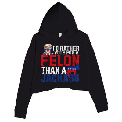 ID Rather Vote For A Felon Than A Jackass Trump Crop Fleece Hoodie