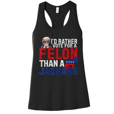 ID Rather Vote For A Felon Than A Jackass Trump Women's Racerback Tank