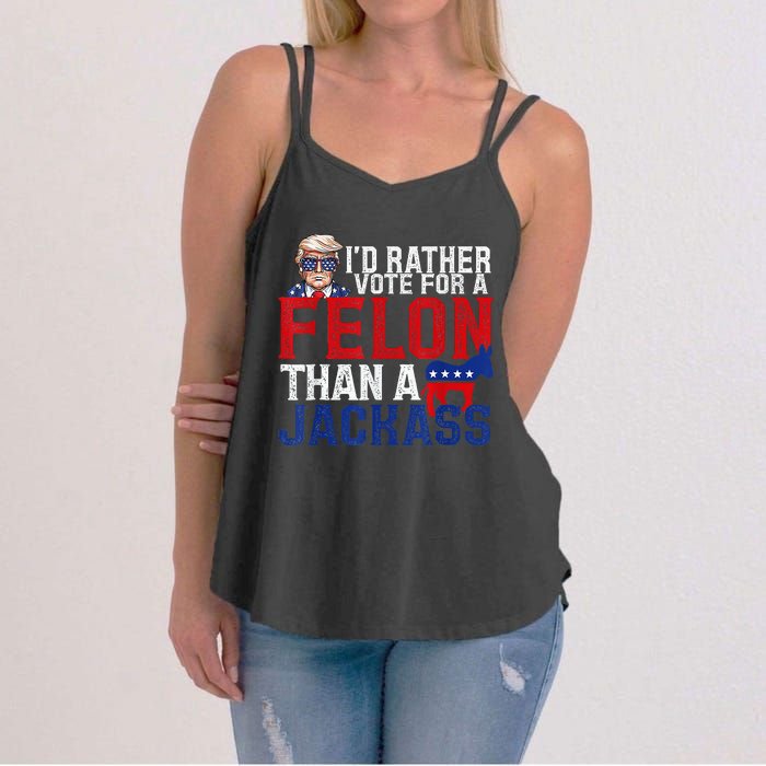 ID Rather Vote For A Felon Than A Jackass Trump Women's Strappy Tank