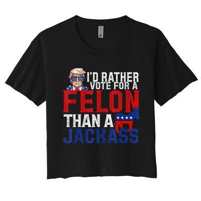 ID Rather Vote For A Felon Than A Jackass Trump Women's Crop Top Tee