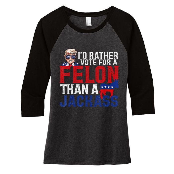 ID Rather Vote For A Felon Than A Jackass Trump Women's Tri-Blend 3/4-Sleeve Raglan Shirt