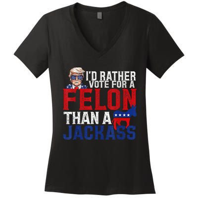 ID Rather Vote For A Felon Than A Jackass Trump Women's V-Neck T-Shirt