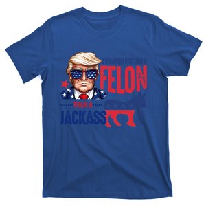 ID Rather Vote For Felon Than A Jackass Gift T-Shirt