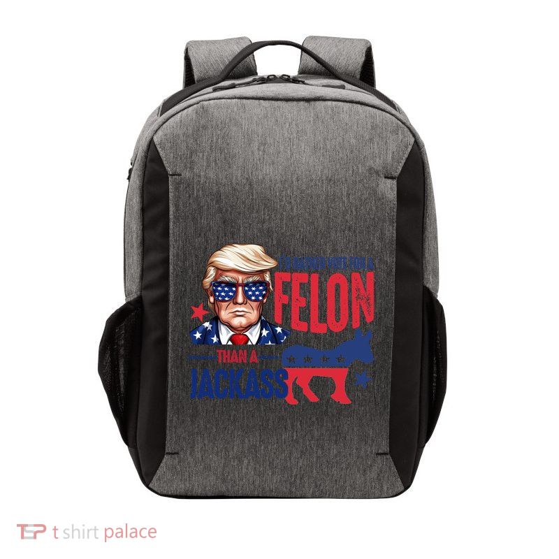 ID Rather Vote For Felon Than A Jackass Gift Vector Backpack