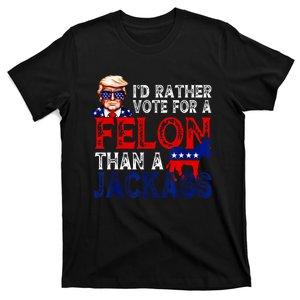 ID Rather Vote For A Felon Than A Jackass Trump America T-Shirt