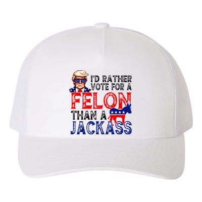 ID Rather Vote For A Felon Than A Jackass Trump America Yupoong Adult 5-Panel Trucker Hat