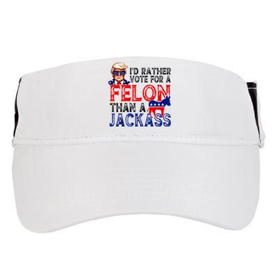 ID Rather Vote For A Felon Than A Jackass Trump America Adult Drive Performance Visor