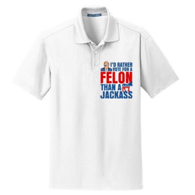 Id Rather Vote For A Felon Than A Jackass Trump 2024 Dry Zone Grid Polo